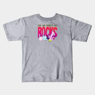 Ask Me About My Rocks Kids T-Shirt